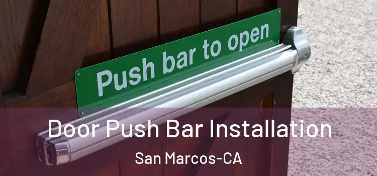  Door Push Bar Installation San Marcos-CA