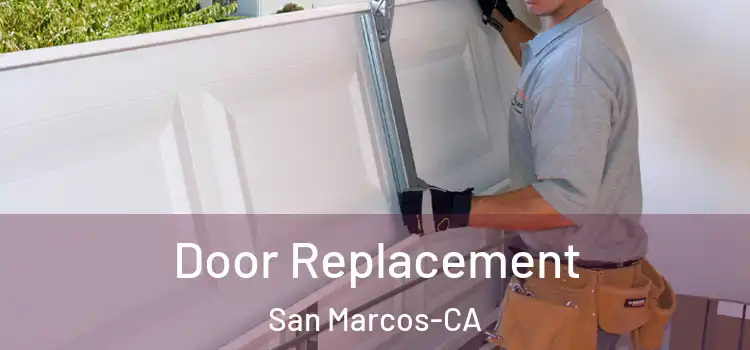  Door Replacement San Marcos-CA