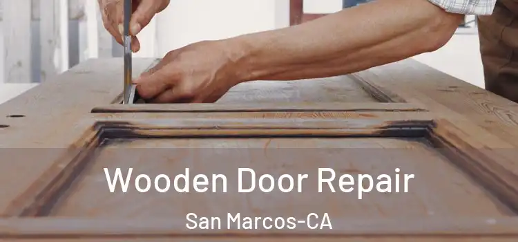  Wooden Door Repair San Marcos-CA